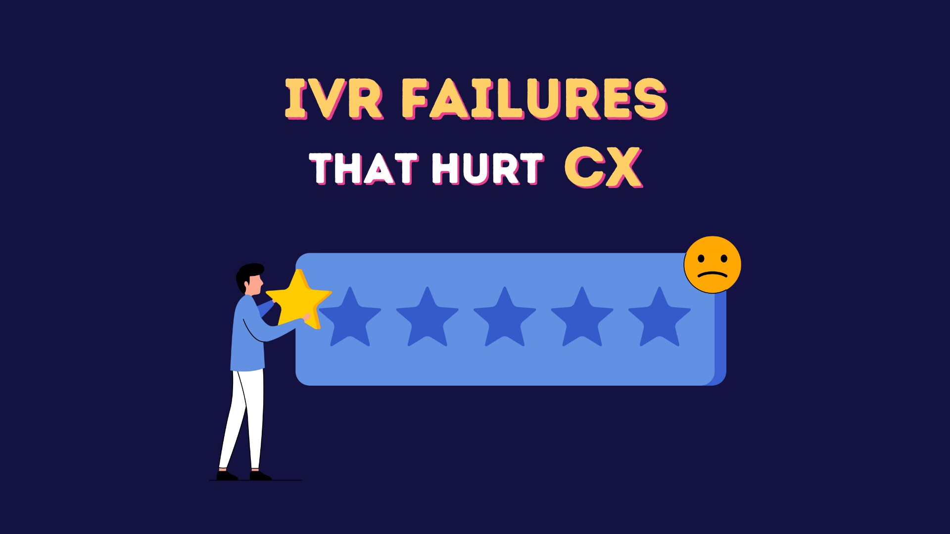 Common IVR failures that hurt Customer Experience
