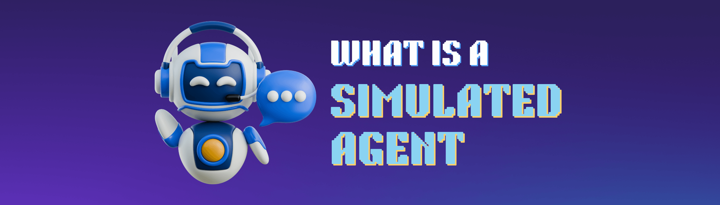 Simulated Agents in contact centers